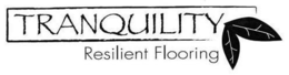 TRANQUILITY RESILIENT FLOORING trademark