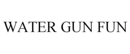 WATER GUN FUN trademark