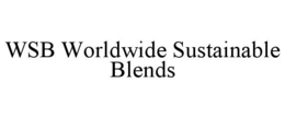 WSB WORLDWIDE SUSTAINABLE BLENDS trademark