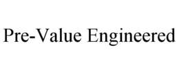 PRE-VALUE ENGINEERED trademark