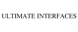 ULTIMATE INTERFACES trademark