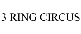 3 RING CIRCUS trademark
