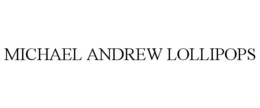 MICHAEL ANDREW LOLLIPOPS trademark