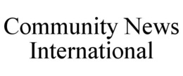 COMMUNITY NEWS INTERNATIONAL trademark