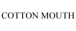 COTTON MOUTH trademark