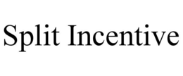 SPLIT INCENTIVE trademark