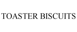 TOASTER BISCUITS trademark