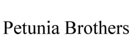 PETUNIA BROTHERS trademark