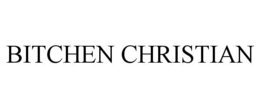 BITCHEN CHRISTIAN trademark