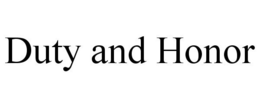 DUTY AND HONOR trademark