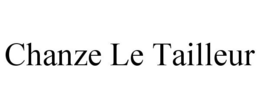 CHANZE LE TAILLEUR trademark