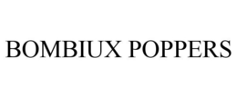 BOMBIUX POPPERS trademark
