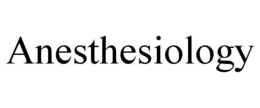 ANESTHESIOLOGY trademark