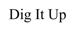 DIG IT UP trademark