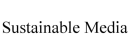 SUSTAINABLE MEDIA trademark