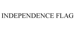 INDEPENDENCE FLAG trademark