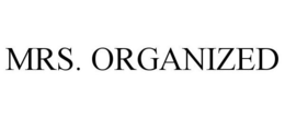 MRS. ORGANIZED trademark