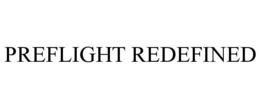 PREFLIGHT REDEFINED trademark