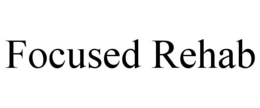 FOCUSED REHAB trademark
