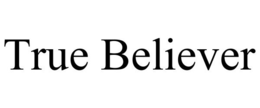 TRUE BELIEVER trademark