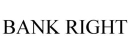BANK RIGHT trademark