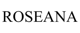 ROSEANA trademark