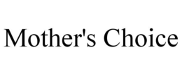 MOTHER'S CHOICE trademark