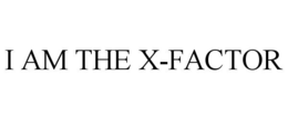 I AM THE X-FACTOR trademark