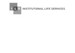 INSTITUTIONAL LIFE SERVICES ILS trademark