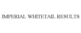 IMPERIAL WHITETAIL RESULTS trademark