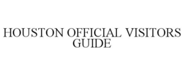 HOUSTON OFFICIAL VISITORS GUIDE trademark