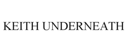KEITH UNDERNEATH trademark