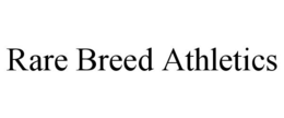 RARE BREED ATHLETICS trademark