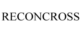 RECONCROSS trademark