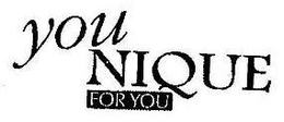 YOU NIQUE FOR YOU trademark