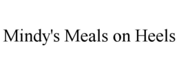 MINDY'S MEALS ON HEELS trademark