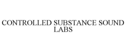 CONTROLLED SUBSTANCE SOUND LABS trademark