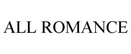 ALL ROMANCE trademark