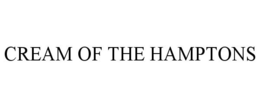 CREAM OF THE HAMPTONS trademark