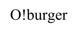 O!BURGER trademark