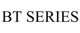 BT SERIES trademark