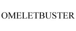 OMELETBUSTER trademark