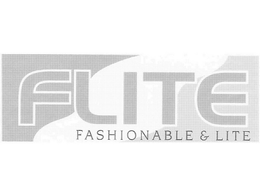 FLITE - FASHIONABLE & LITE trademark