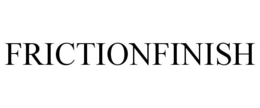 FRICTIONFINISH trademark