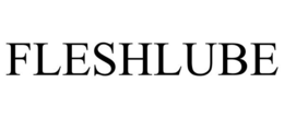 FLESHLUBE trademark