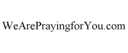 WEAREPRAYINGFORYOU.COM trademark