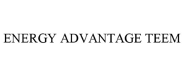 ENERGY ADVANTAGE TEEM trademark
