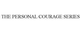 THE PERSONAL COURAGE SERIES trademark