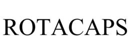 ROTACAPS trademark