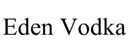 EDEN VODKA trademark